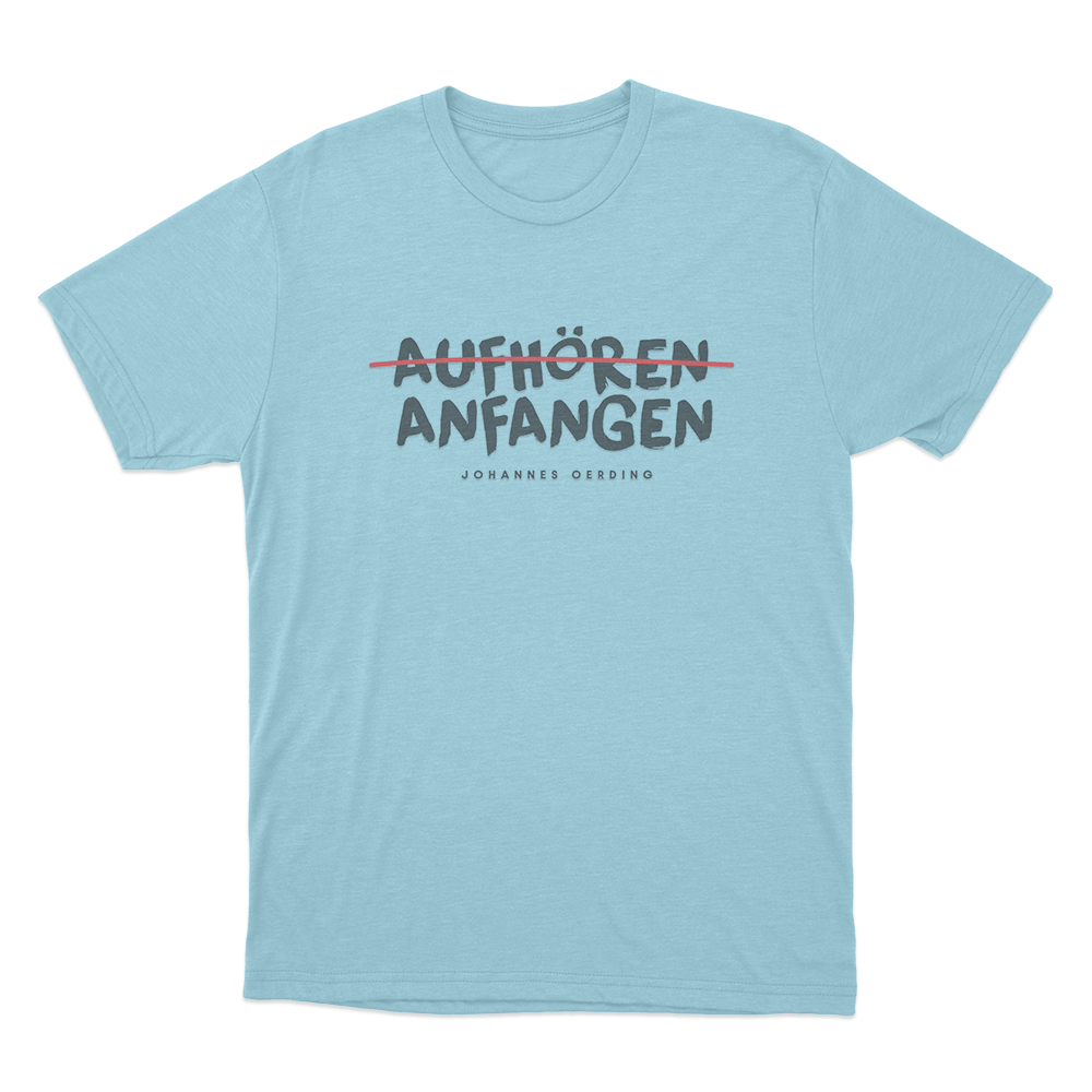 Aufhören _ Anfangen Unisex T Shirt Sky Blue Aufhoren Anfangen Unisex T Shirt Sky Blue